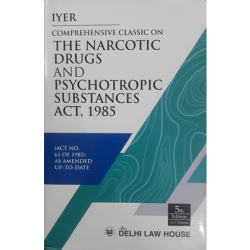 Comprehensive Classic on Narcotic Drugs & Psychotropic Substances Act, 1985